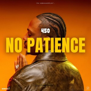 No Patience by 450 & Weekday