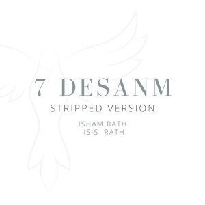 7 Desanm - Stripped Version by Isham Rath & Isis Rath
