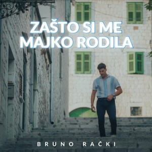 Zašto si me majko rodila