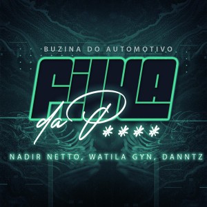 BUZINA DO AUTOMOTIVO (ELETROFUNK) [FILHA DA Pxxx]