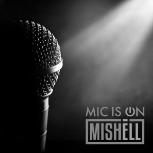 Mic Is On