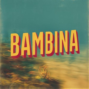 Bambina feat. Martina Camargo - Dream Edit by Basement Jaxx & Martina Camargo