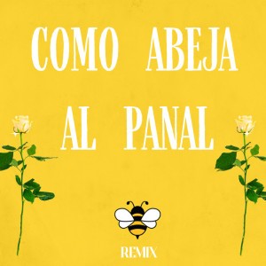 Como Abeja Al Panal - Remix