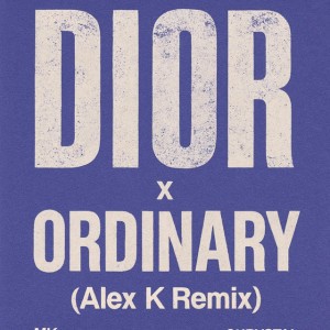 Dior x ordinary - Alex k remix