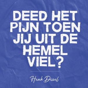 Deed het pijn toen jij uit de hemel viel