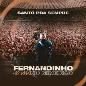 Santo Pra Sempre - Ao Vivo no Mineirão