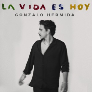 La vida es hoy