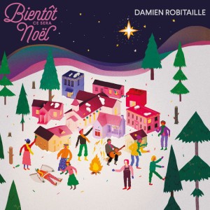 Bientôt ce sera Noël by Damien Robitaille