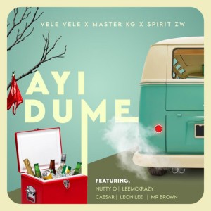 Ayi Dume (feat. Nutty O, Leon Lee, Ceaser, LeeMcKrazy & Mr Brown)