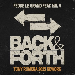 Back & Forth (feat. Mr. V) [Tony Romera 2025 Rework]