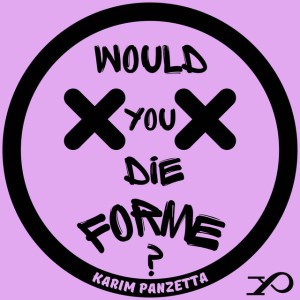 Would You Die For Me?