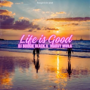 Life is good
