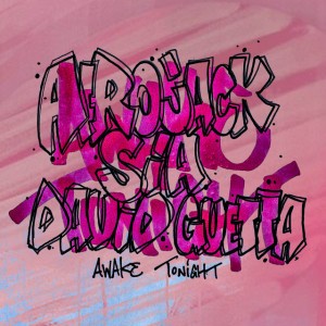 Awake Tonight (Extended Mix) by AFROJACK & Sia & David Guetta