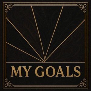 My goals