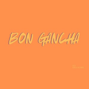 Bon Gancha