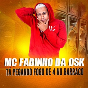 Tá Pegando Fogo de 4 no Barraco (feat. Mc Jf)