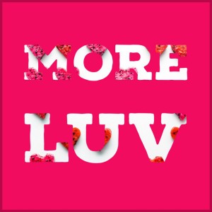 More Love