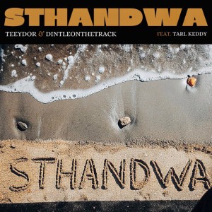 Sthandwa by DintleOnTheTrack & Teeydor & Tarl Keddy