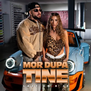 Mor după tine by Lazy Ed & JO