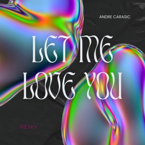 Let Me Love You - Remix