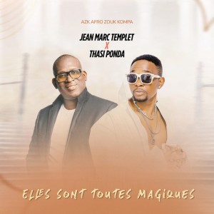 Ellles Sont Toutes Magiques - 2025 by Jean-Marc Templet & Thasi Ponda & Afro Zouk Kompa (AZK)