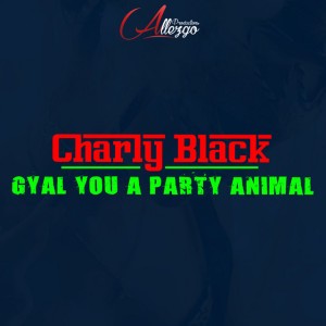 Gyal You a Party Animal (Club Edit)