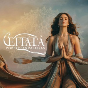 Mantra Effata en Español: Abre Tu Corazón y Conecta con lo Divino