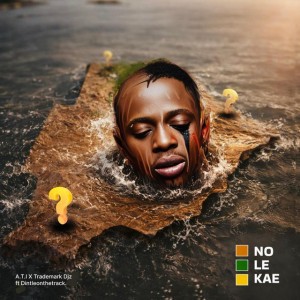 Nole Kae by A.T.I & TradeMark Djz & DintleOnTheTrack