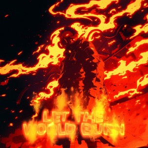 LET THE WORLD BURN (PHONK)