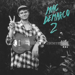 Freaking Out The Neighborhood by Mac DeMarco