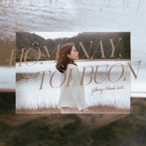 Hôm Nay Tôi Buồn