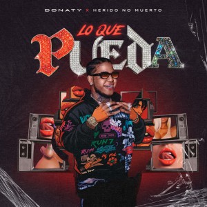 Lo Que Pueda by Donaty & Herido no muerto