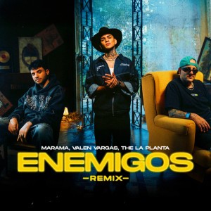 Enemigos - Remix by Marama & Valen & The La Planta