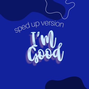 I'm Good (Sped Up) - Remix