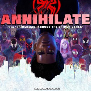 Annihilate (From "Spider-Man: Across the Spider-Verse")
