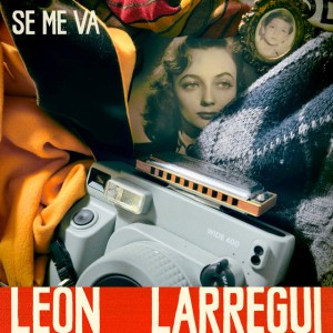 Se Me Va by León Larregui