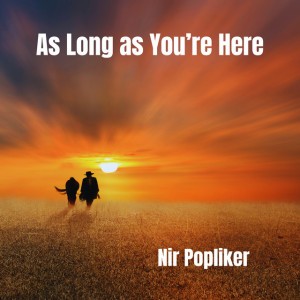 As Long as You're Here