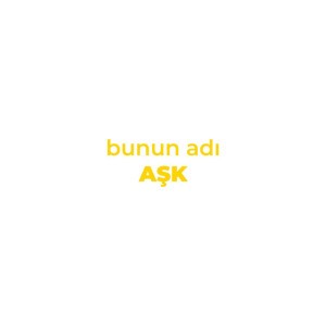 Bunun Adı Aşk