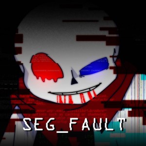 SEG_FAULT (From "Underverse") - 2023 Remake
