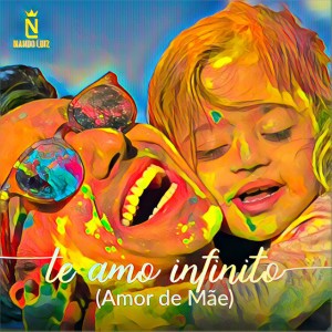 Te Amo Infinito (Amor de Mãe)