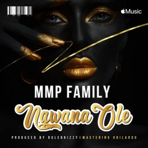Ngwana Ole by Mmp Family