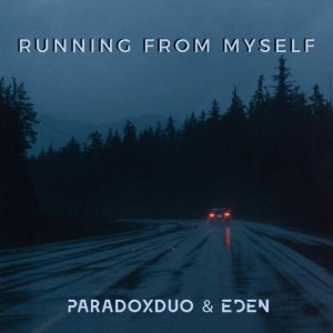 Running From Myself - Remix by ParadoXduo & Eden