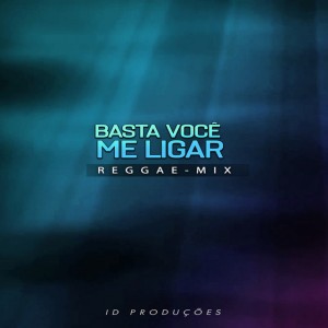 BASTA VOCÊ ME LIGAR
