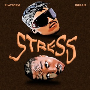 Stress by Platform & Ibraah
