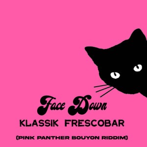 Face Down (Pink Panther Bouyon Riddim)