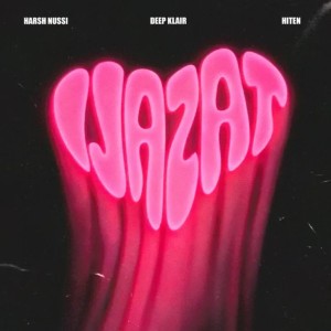 ijazat - Harsh Nussi, Deep Klair & Hiten