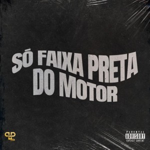 SÓ FAIXA PRETA DO MOTOR