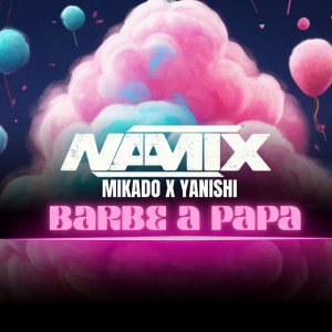 Barbe à papa by Naamix & Mikado & Yanishi