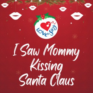 I Saw Mommy Kissing Santa Claus