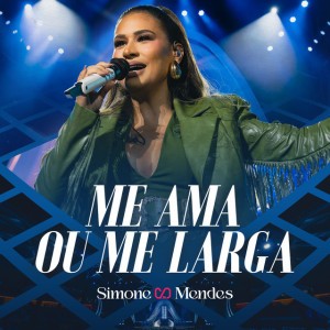 Me Ama Ou Me Larga - Ao Vivo
